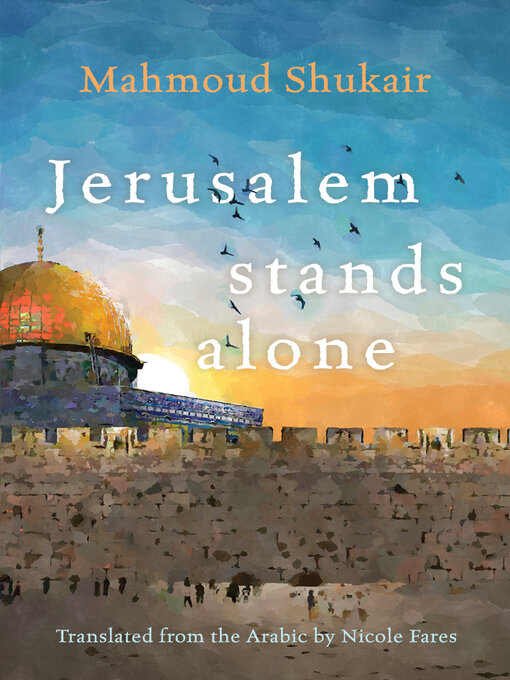 Title details for Jerusalem Stands Alone by Mahmoud Shukair - Available